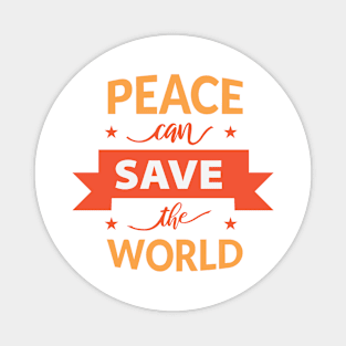 Peace can save the world Shirt Magnet